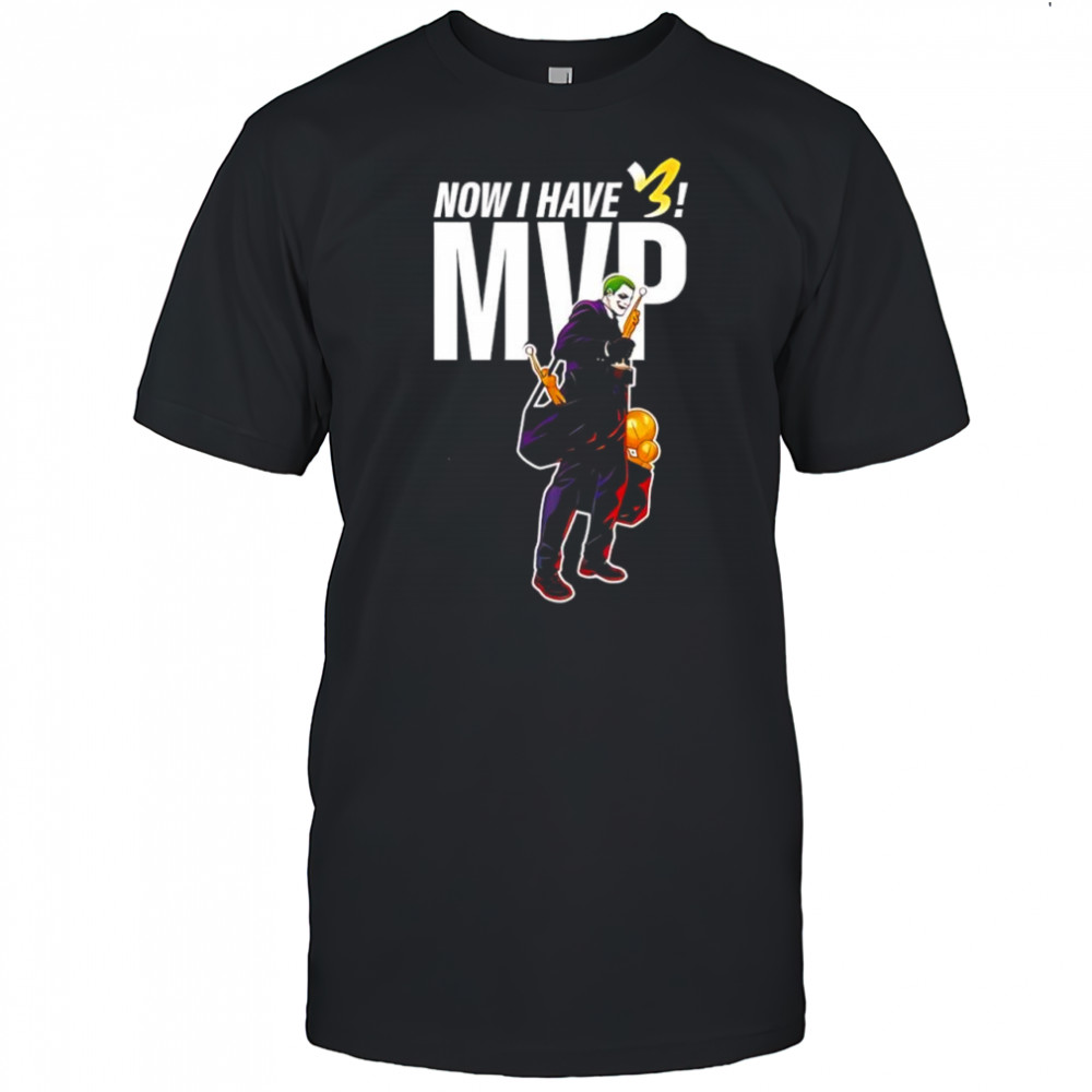 Denver Nuggets Nikola Jokic Joker now I have 3 MVP shirt
