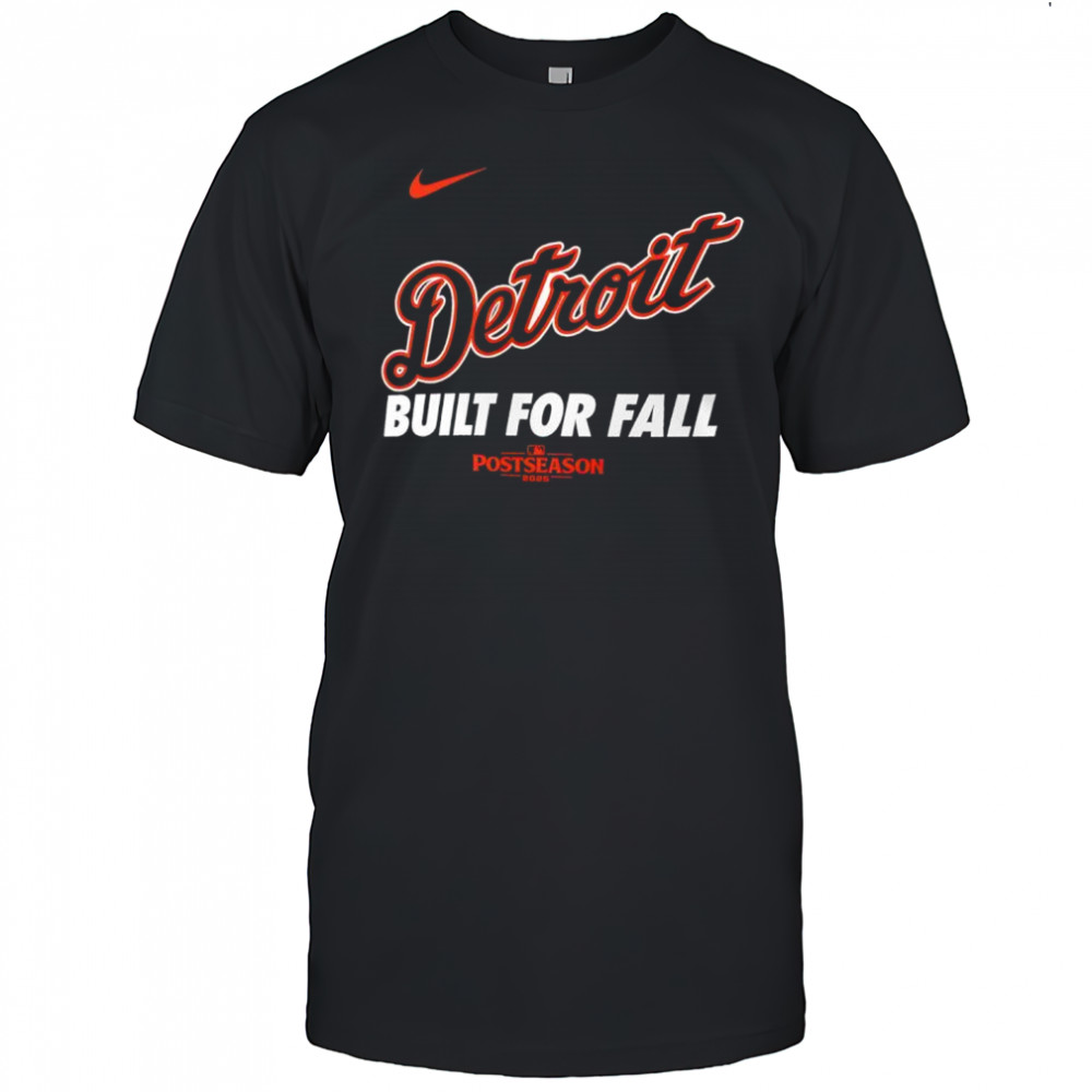 Detroit Tigers built for fall Postseason MLB 2025 shirt