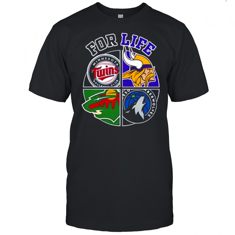 For Life Minnesota Twins Vikings Timberwolves Wild sports logo shirt