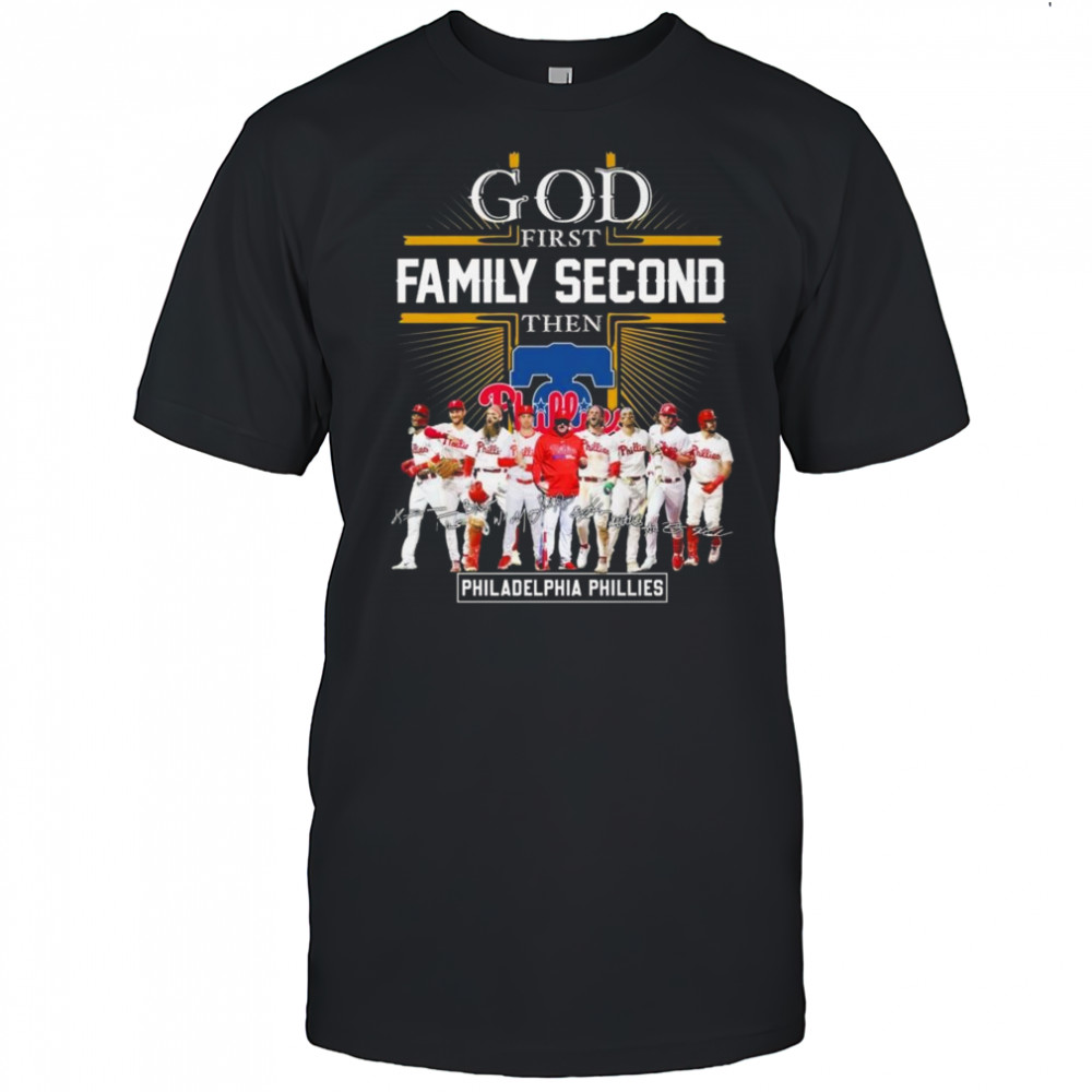 God First Family Second Then Philadelphia Phillies Players Signatures 2025 Shirt
