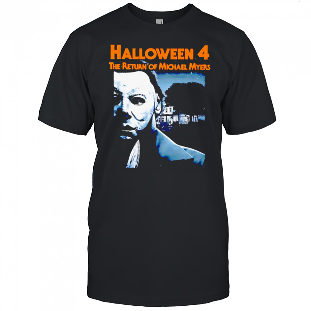Halloween 4 the return of Michael Myers shirt