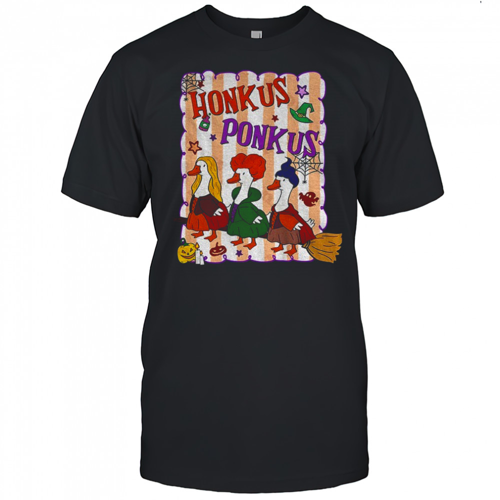 Honkus Ponkus witches goose silly Happy Halloween shirt