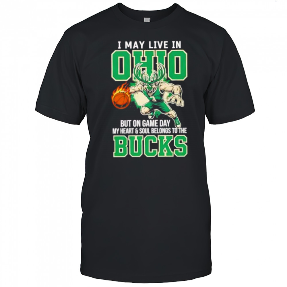 I may live in Ohio but on game day my heart and soul belongs to the Milwaukee Bucks shirt