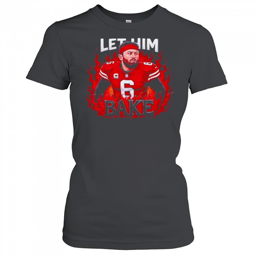 Let Him Bake Baker Mayfield Cleveland Browns poster shirt
