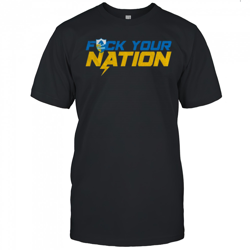 Los Angeles Chargers vs Las Vegas Raiders Fuck Your Nation shirt