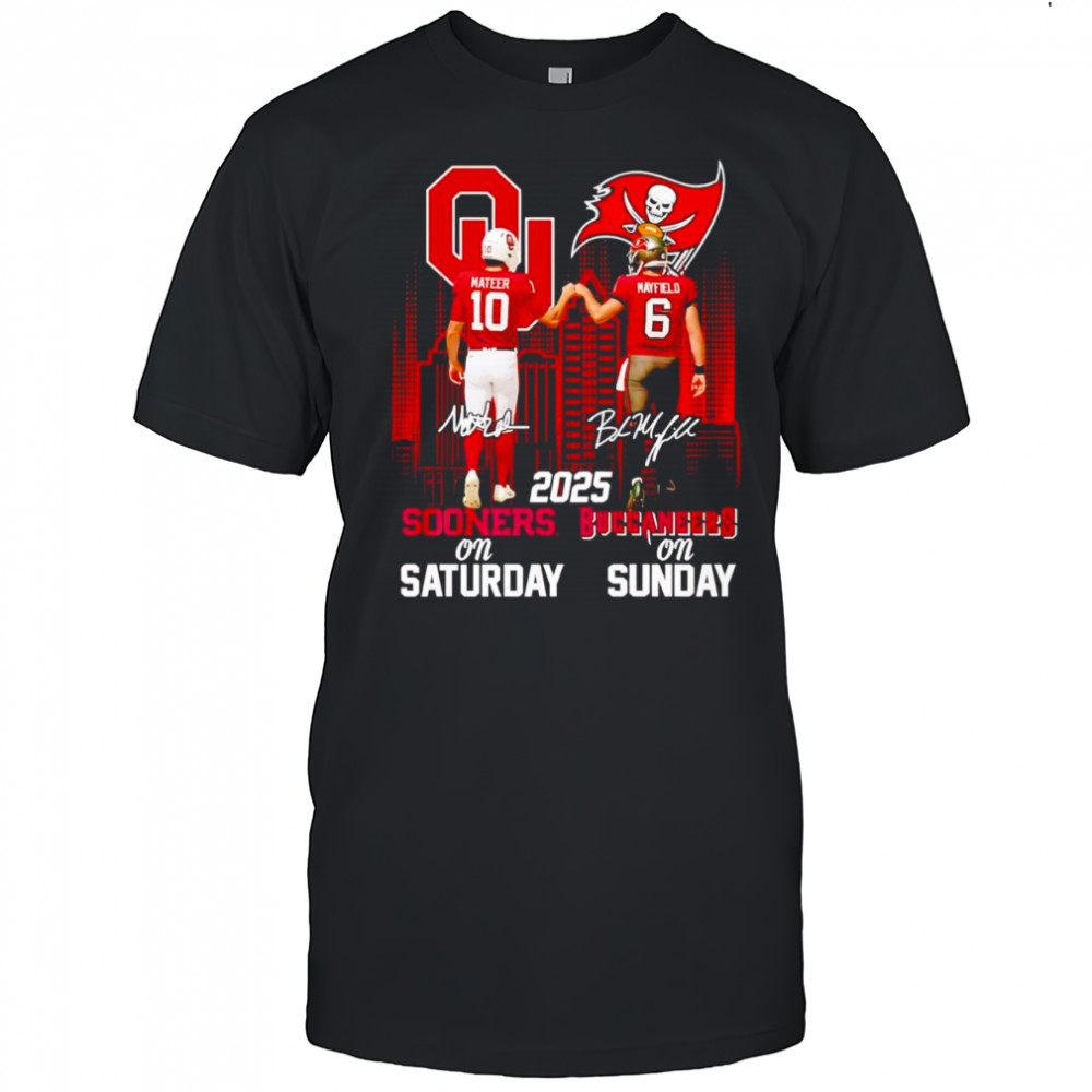 Mateer and Mayfield 2025 Sooners on Saturdays Buccaneers on Sunday shirt