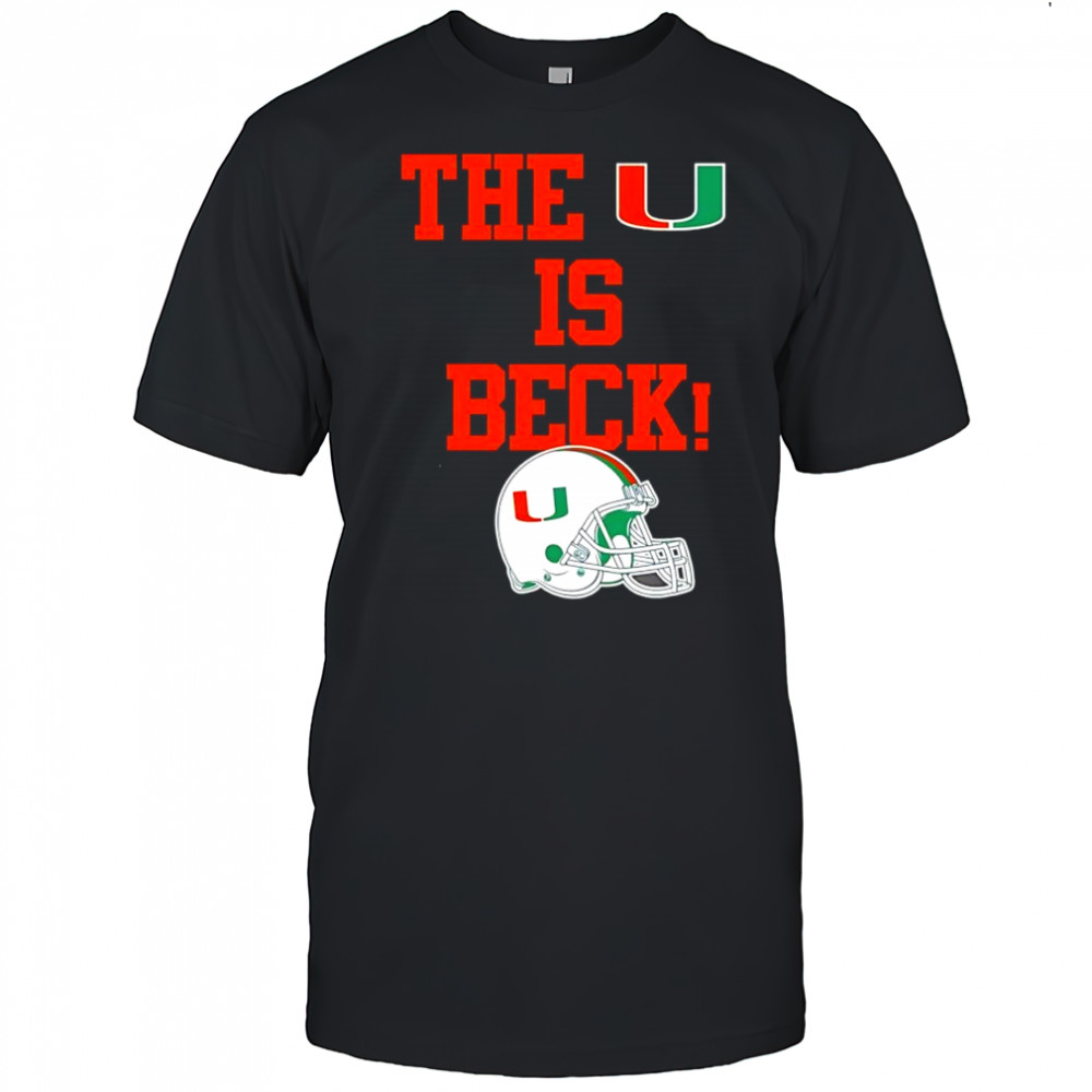 Miami Hurricanes football the U is beck helmet shirt
