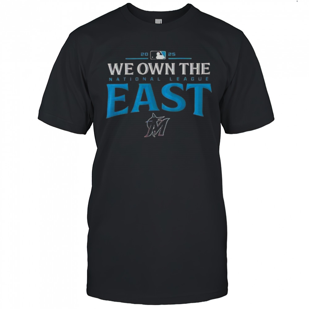 Miami Marlins 2025 We Own The American League East Division Champions T-Shirt