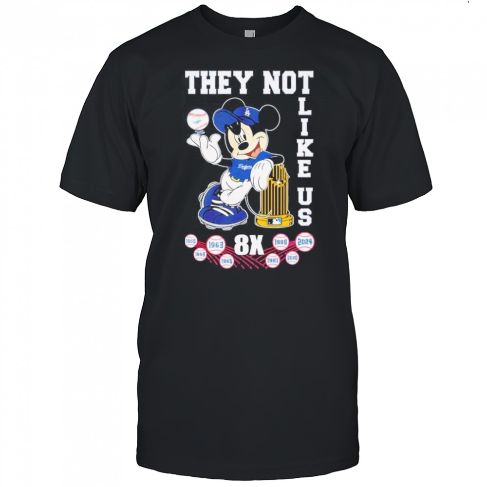 Mickey x Los Angeles Dodgers they not like us 8X champions shirt