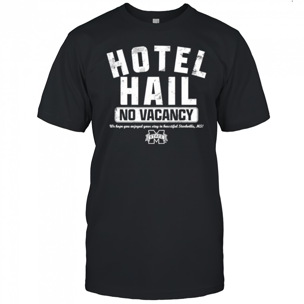 Mississippi State Bulldogs football no vacancy at the hotel Hail shirt