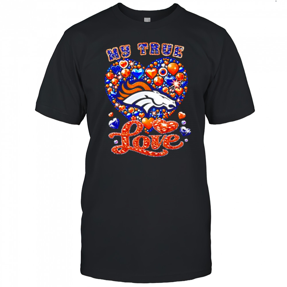My True Love Denver Broncos twinkle shirt