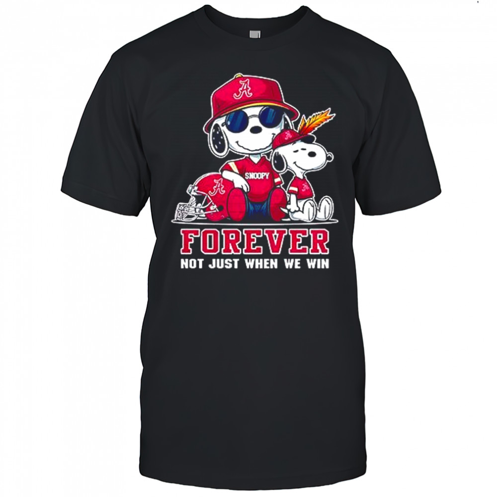 NCAA Alabama Crimson Tide Snoopy Forever not just when we win shirt