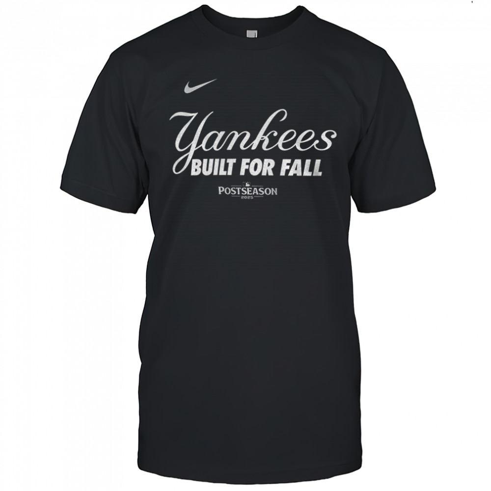 New York Yankees Nike 2025 MLB Postseason Built for fall shirt