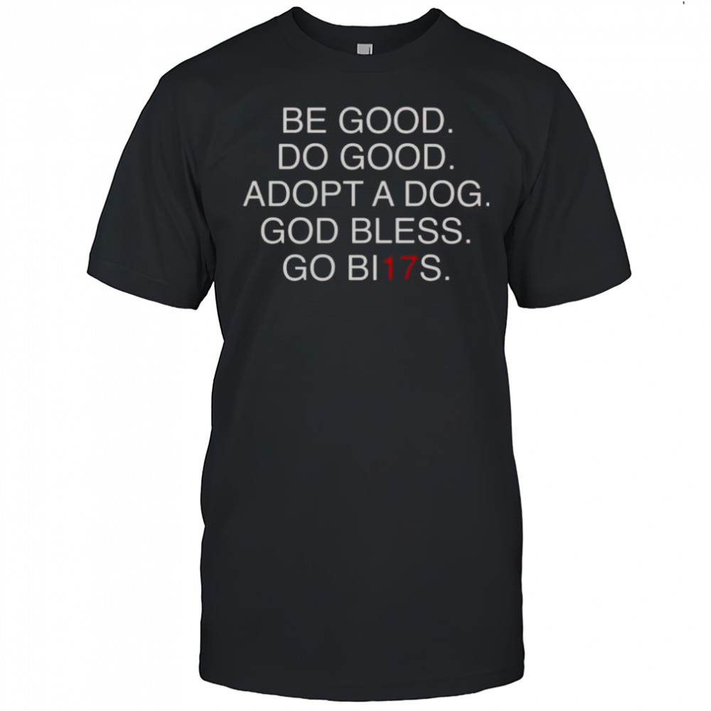 Nice Cbe Good Do Good Adopt A Dog God Bless Go Bi17s T-Shirt