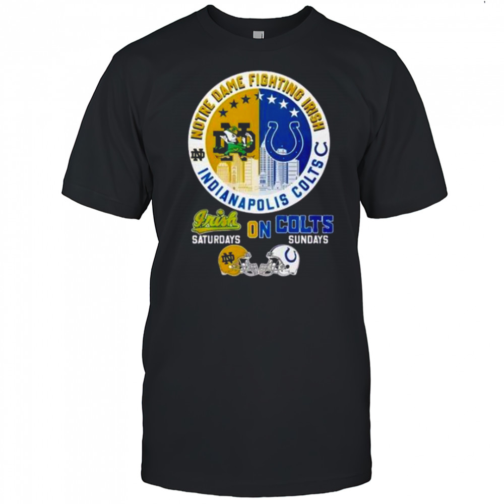 Notre Dame Fighting Irish Saturdays X Indianapolis Colts Sundays T-Shirt