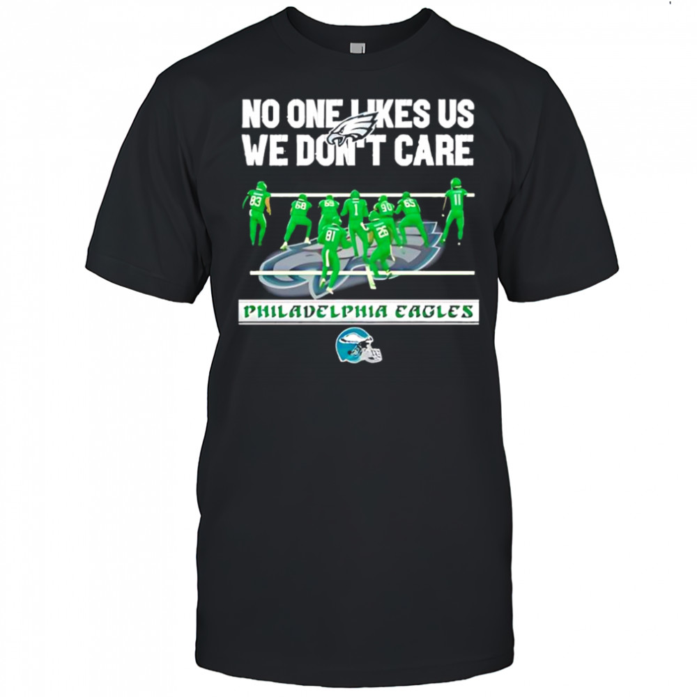 Philadelphia Eagles no one likes us we don’t care helmet logo shirt