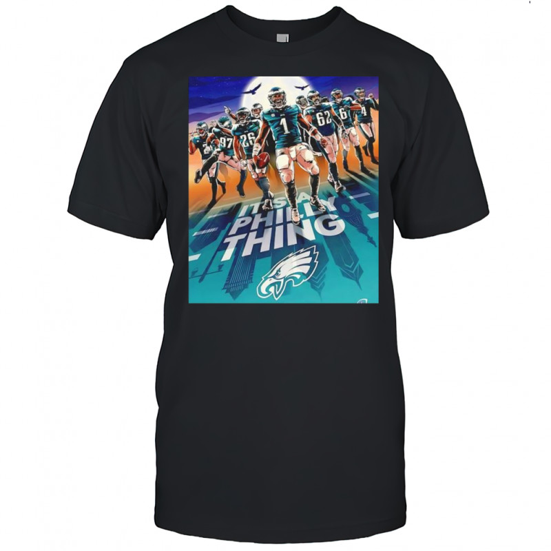 Philadelphia Eaglethe It’s a Philly things shirt