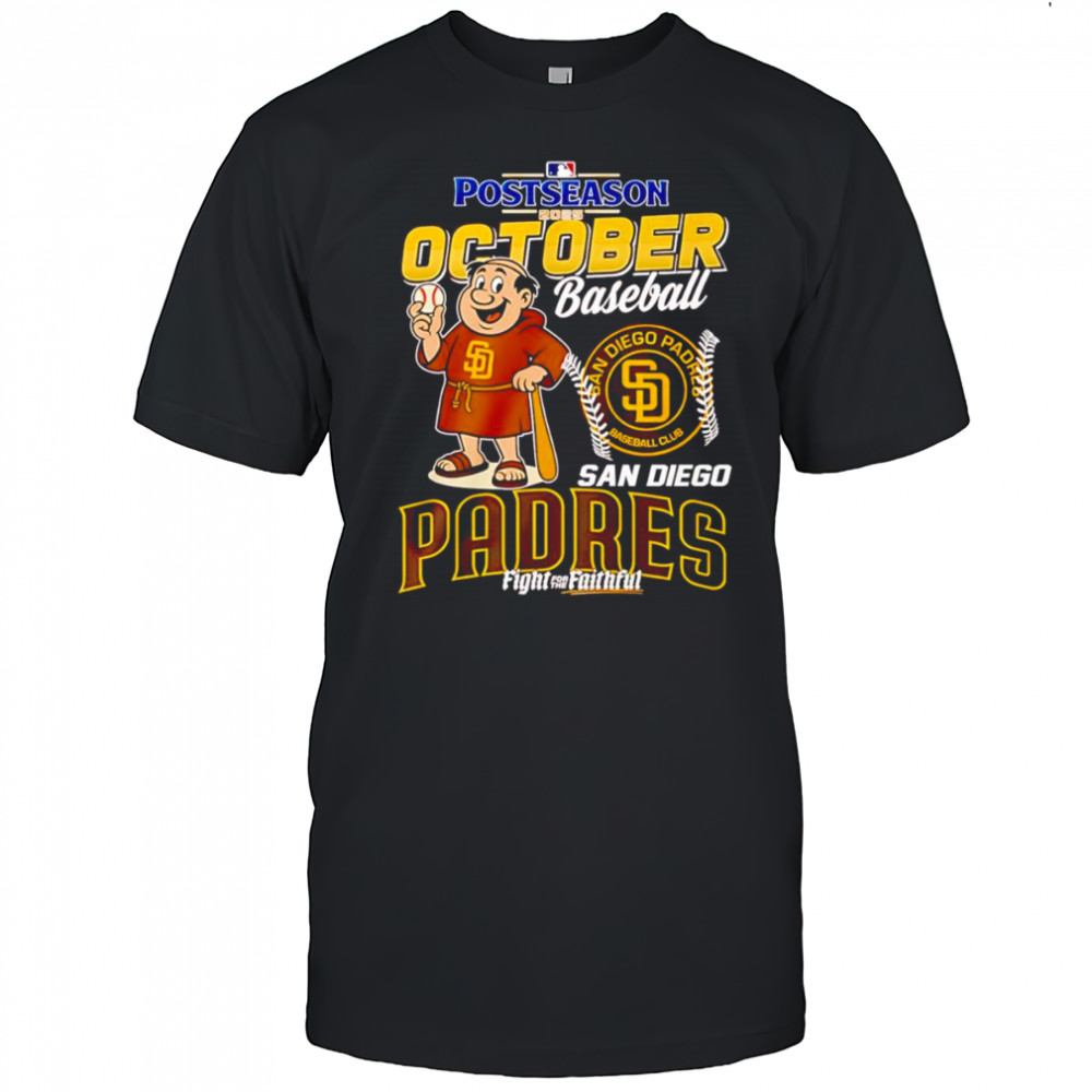 Postseason 2025 October baseball San Diego Padres fight for the faithful mascot shirt