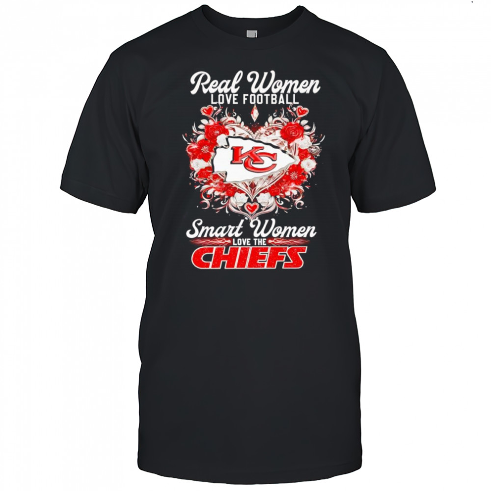 Rose heart real women love football smart women love the Chiefs shirt