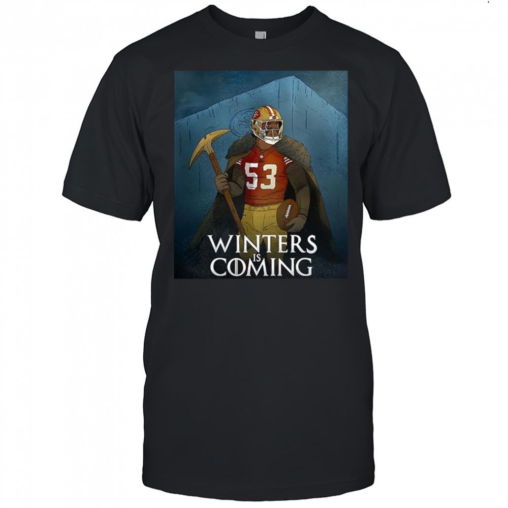 San Francisco 49ers Winters is Coming shirt
