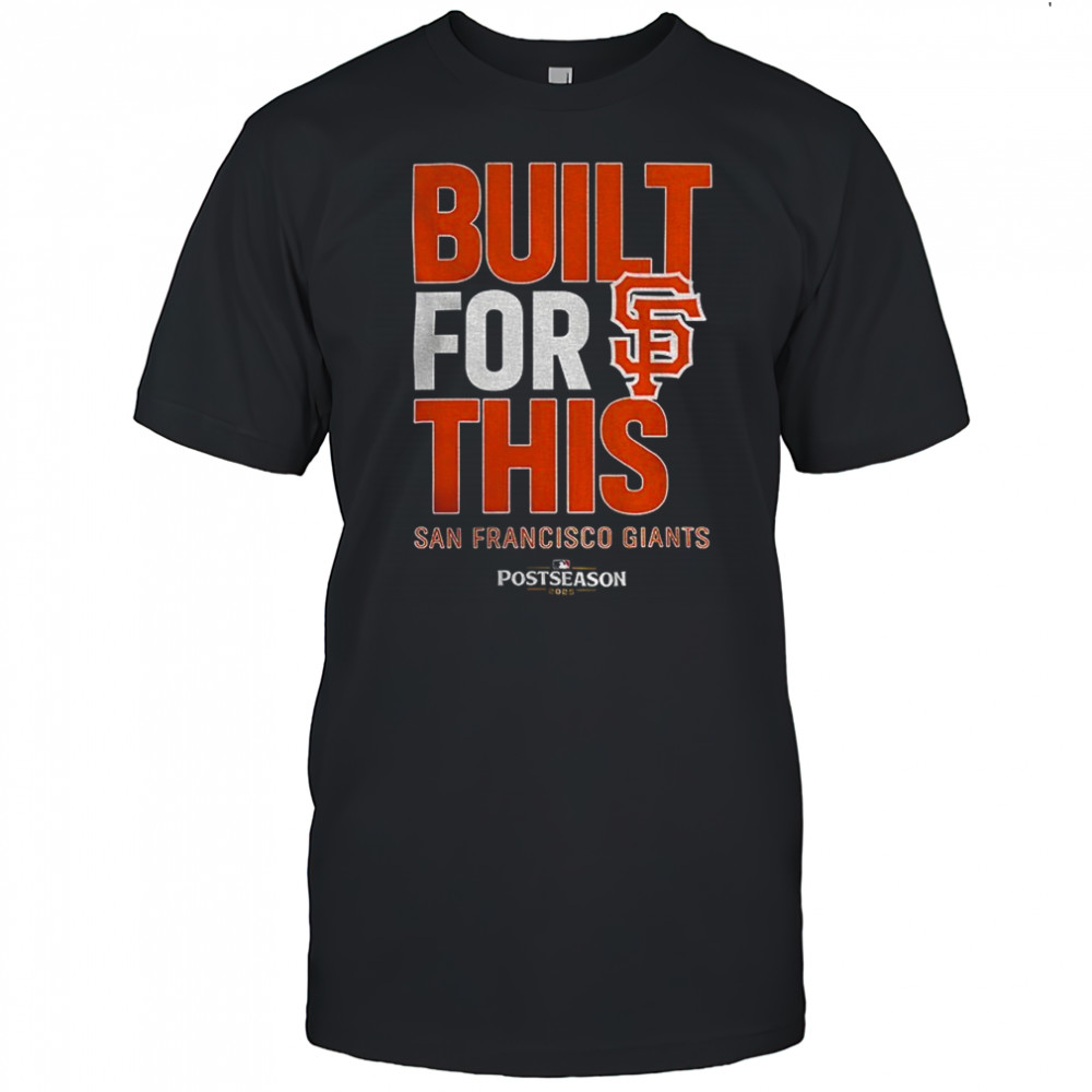 San Francisco Giants Baseball MLB built for this Postseason 2025 shirt