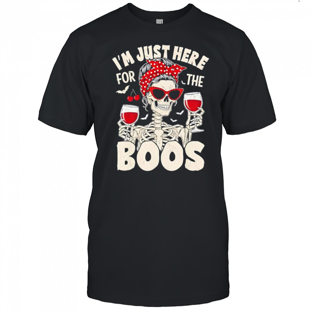 Skeleton I’m just here for the boos Halloween shirt