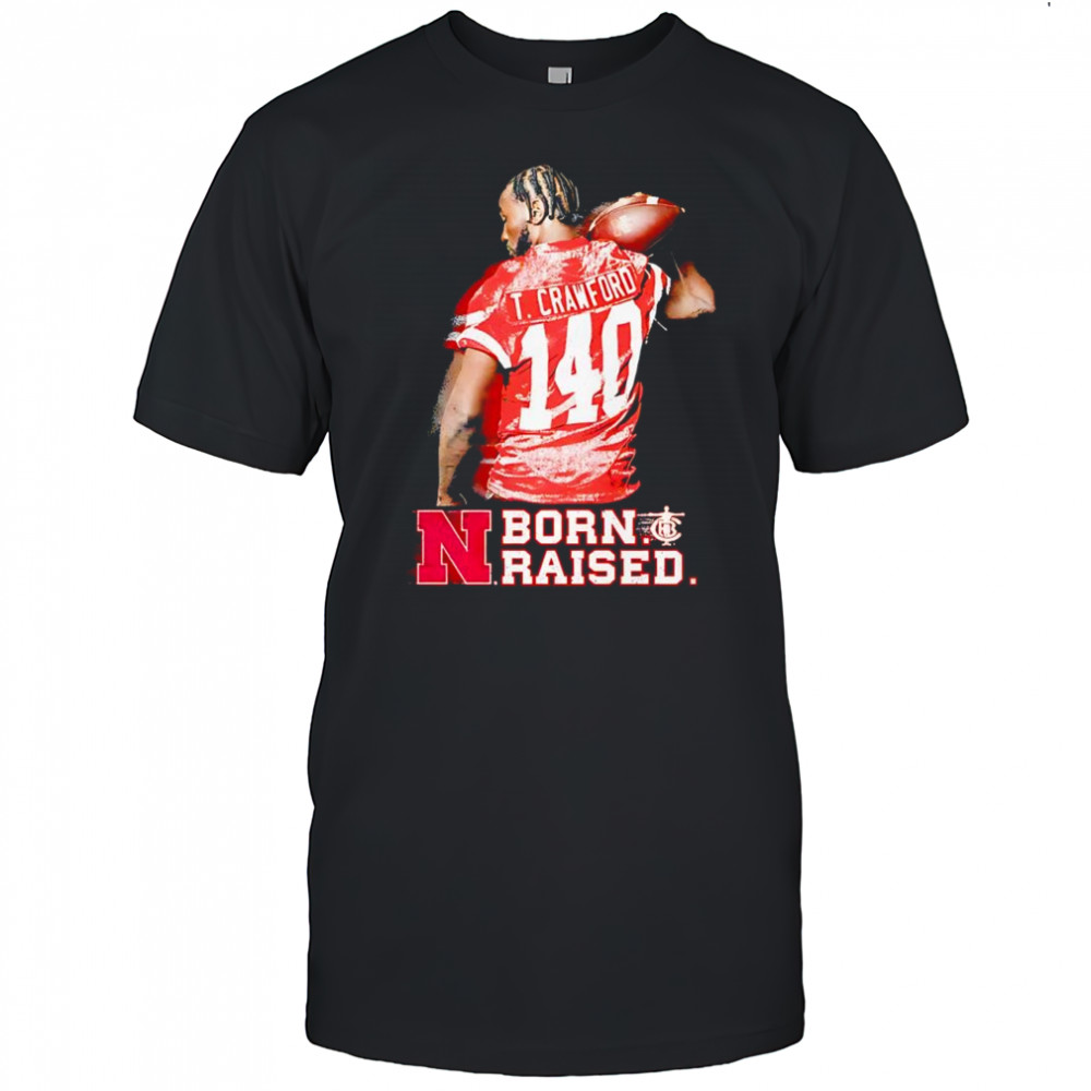 Terence Crawford 140 Nebraska Cornhuskers born raised shirt