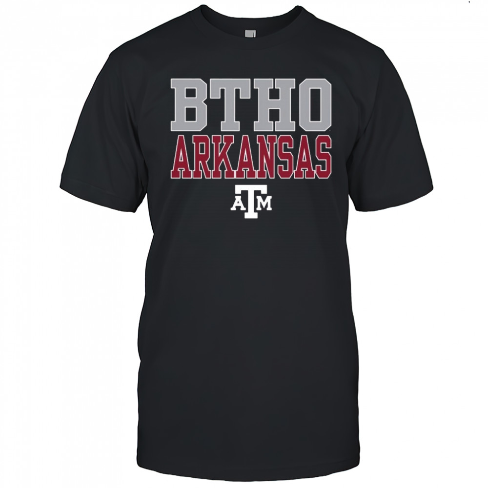 Texas A&M Aggies BTHO Arkansas Shirt