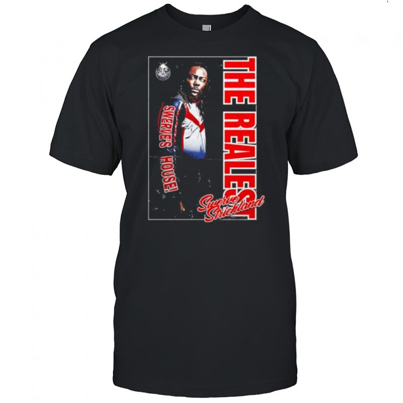 The Realest Swerve Strickland AEW Wrestling shirt