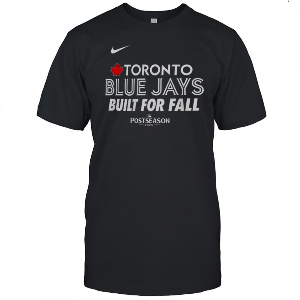Toronto Blue Jays Built For Fall 2025 MLB Postseason T-Shirt