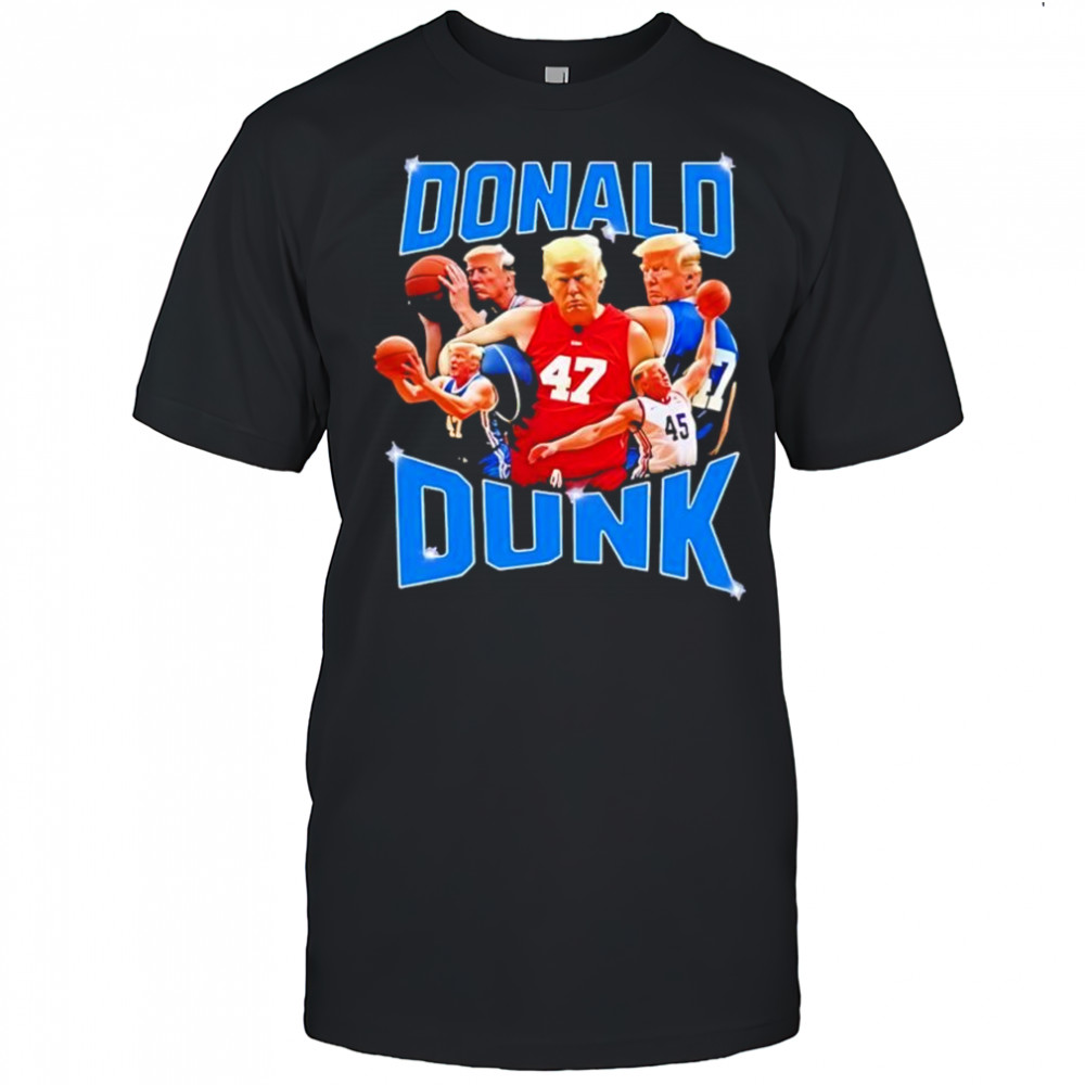 Trump Donald Dunk shirt