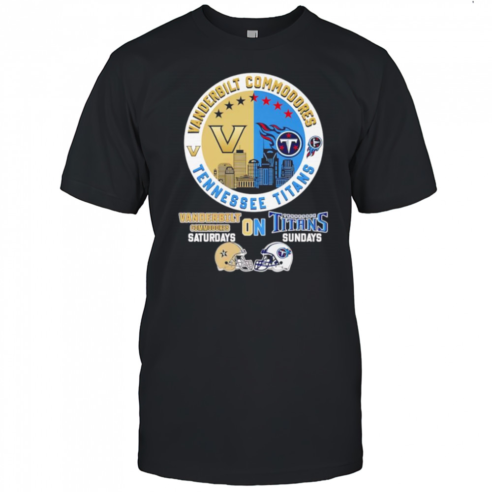 Vanderbilt Commodores on Saturdays Tennessee Titans on Sundays skyline shirt