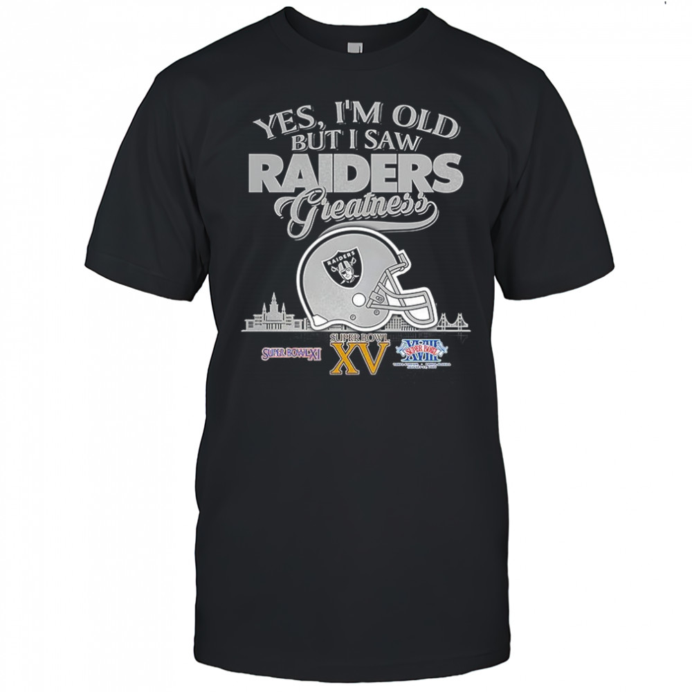Yes I’m old but I Oakland Raiders greatness Super Bowl helmet skyline shirt