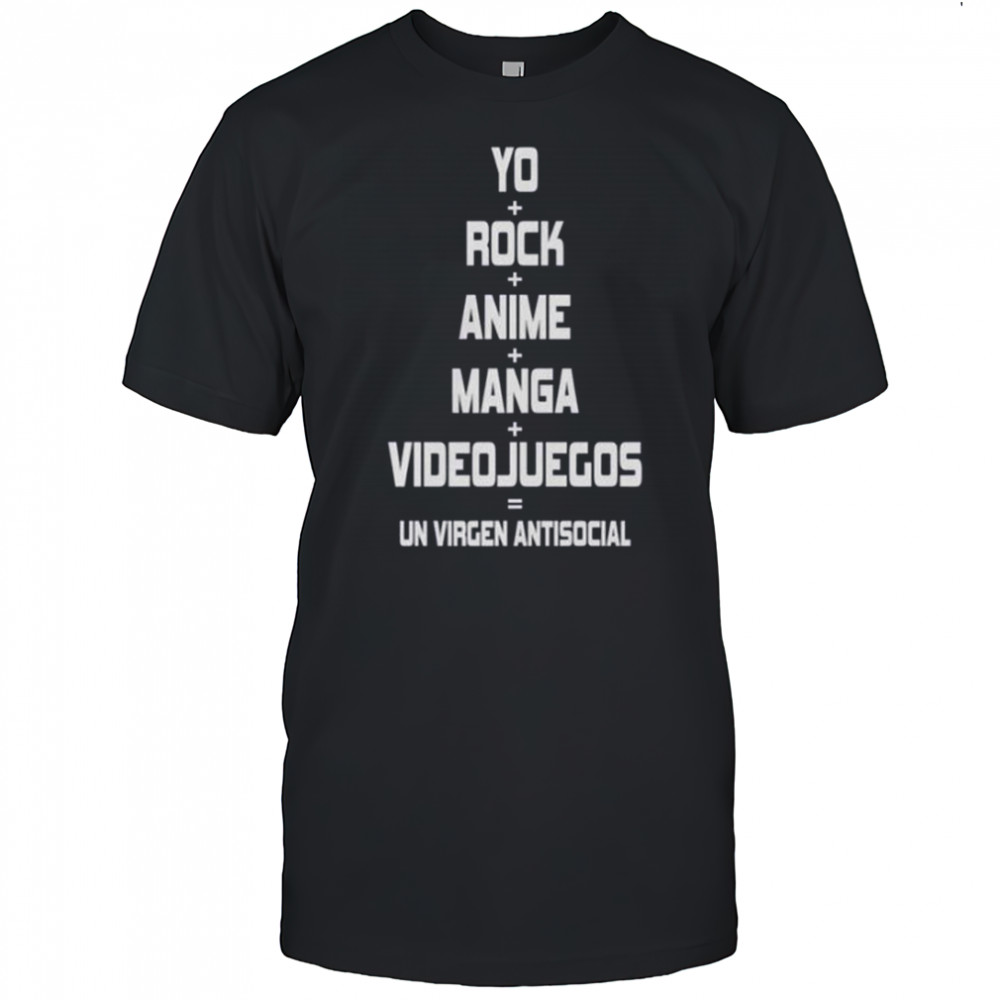 Yo Rock Anime Manga Videojuegos Un Virgen Antisocial T-Shirt