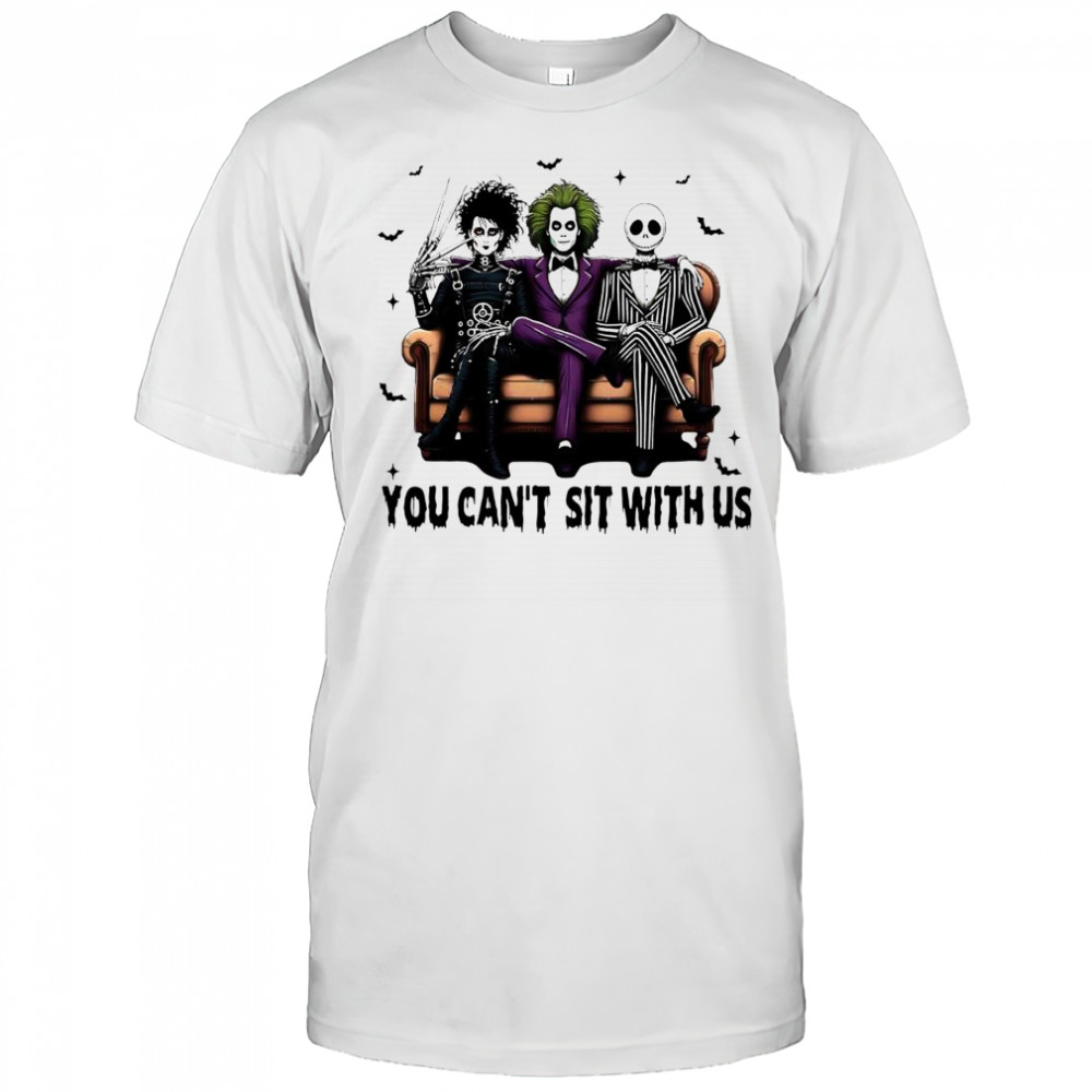 You cant sit with us Jack Skeleton Beetlejuice and Edward Scissorhands Halloween shirt