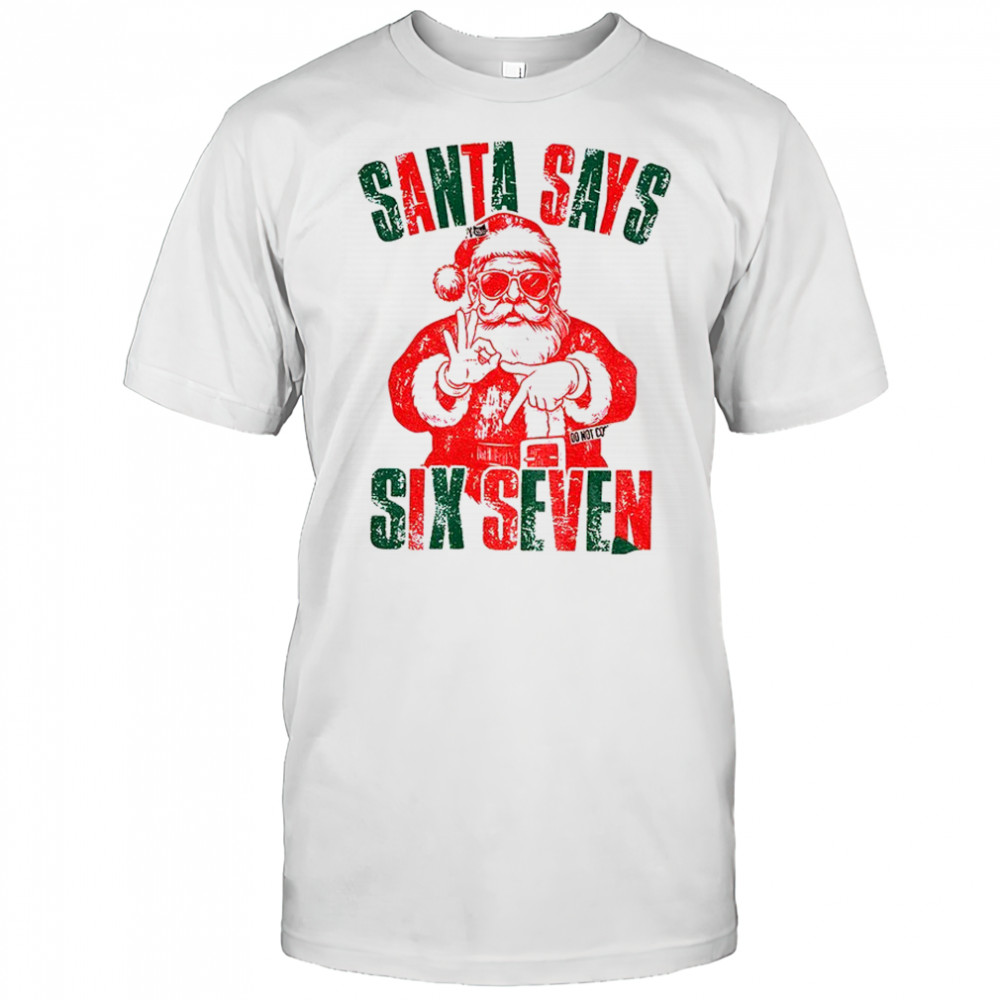 6 7 meme Santa Says Six Seven Christmas shirt