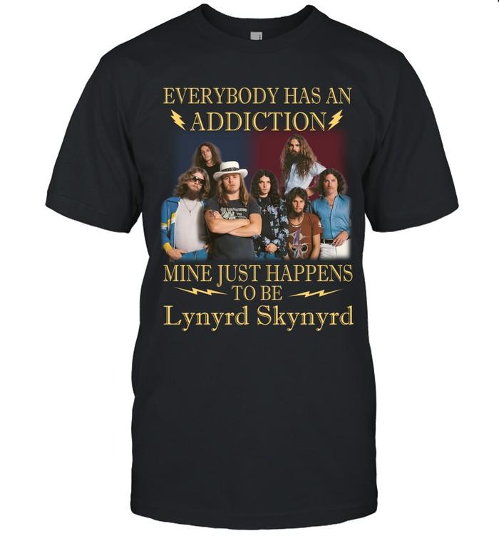 Everybody Has An Addiction Mine Just Happens To Be Lynyrd Skynyrd T-Shirt