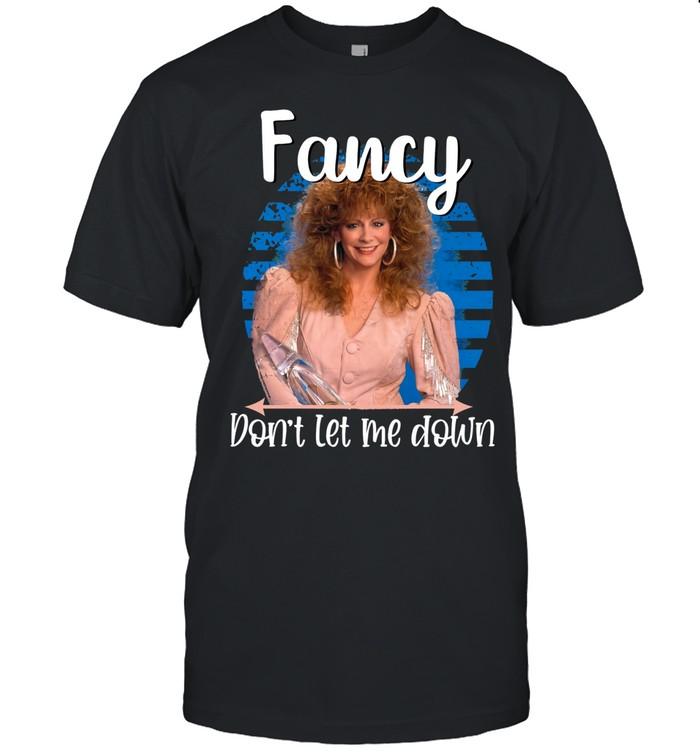 Fancy Don’t Let Me Down Reba McEntire T-Shirt