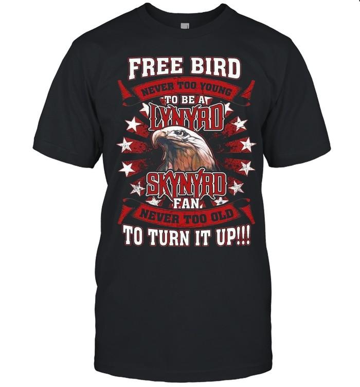 Free Bird Never Too Young To Be A Lynyrd Skynyrd Fan T-Shirt