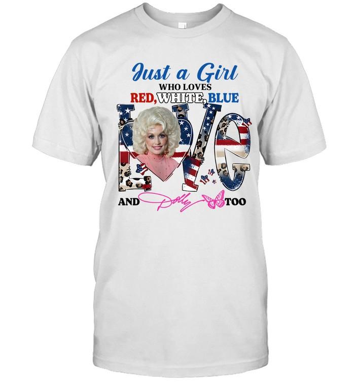 Just A Girl Who Loves Red White Blue And Dolly Too T-Shirt