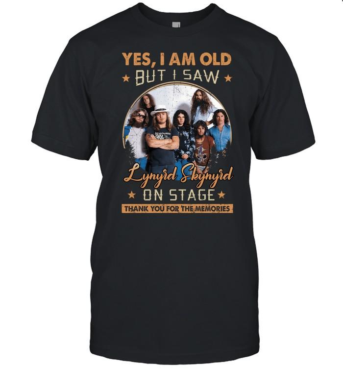 Yes I Am Old But I Saw Lynyrd Skynyrd On Stage Thank You For The Memories T-Shirt