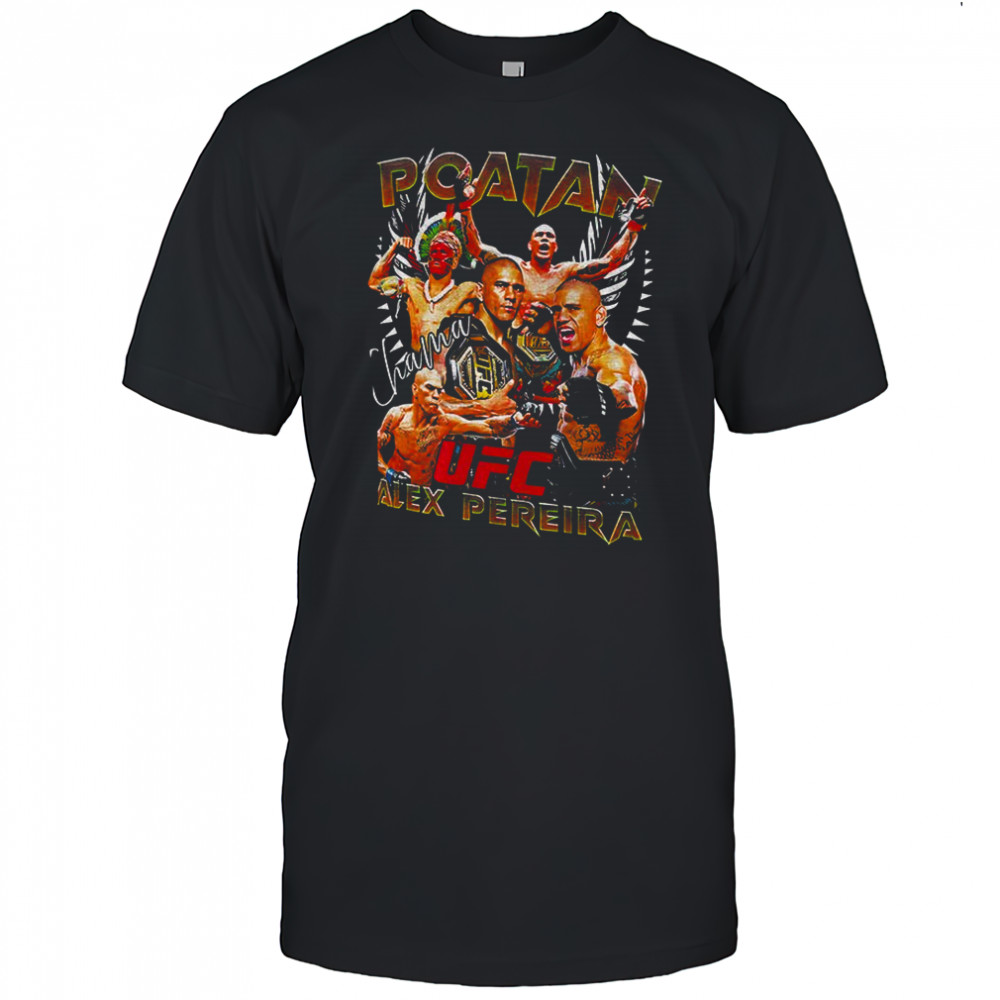 Alex Pereira Poatan Ultimate Fighting Championship graphic 2025 shirt
