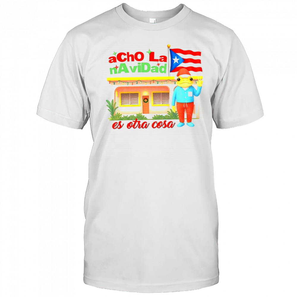 Bad Bunny Acho La Navidad En PR Es Otra Cosa Puerto Rican Merry Christmas shirt
