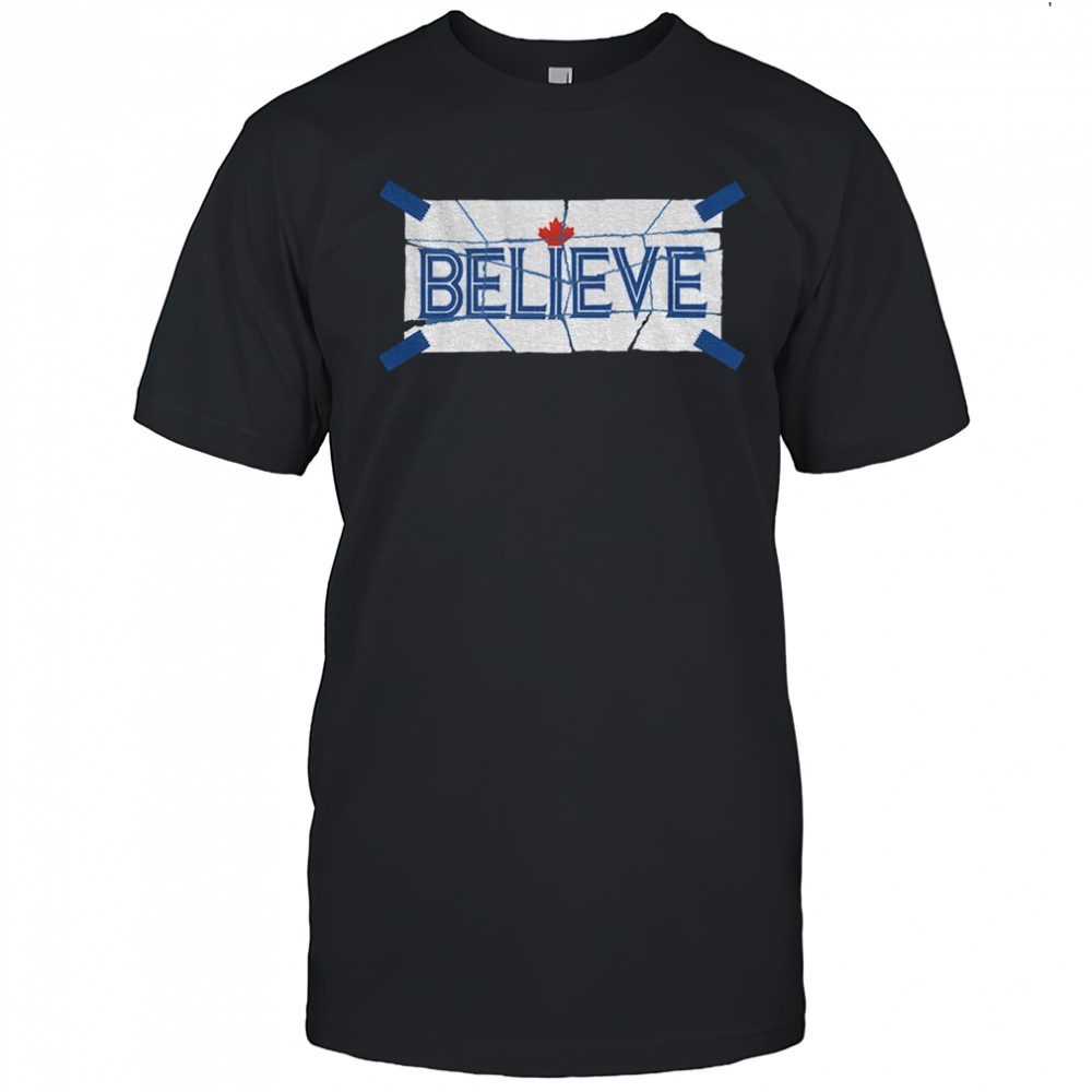 Believe Blue Toronto Blue Jays shirt