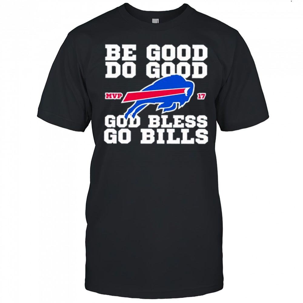 Buffalo Bill MVP 17 be good do good God bless go Bills shirt