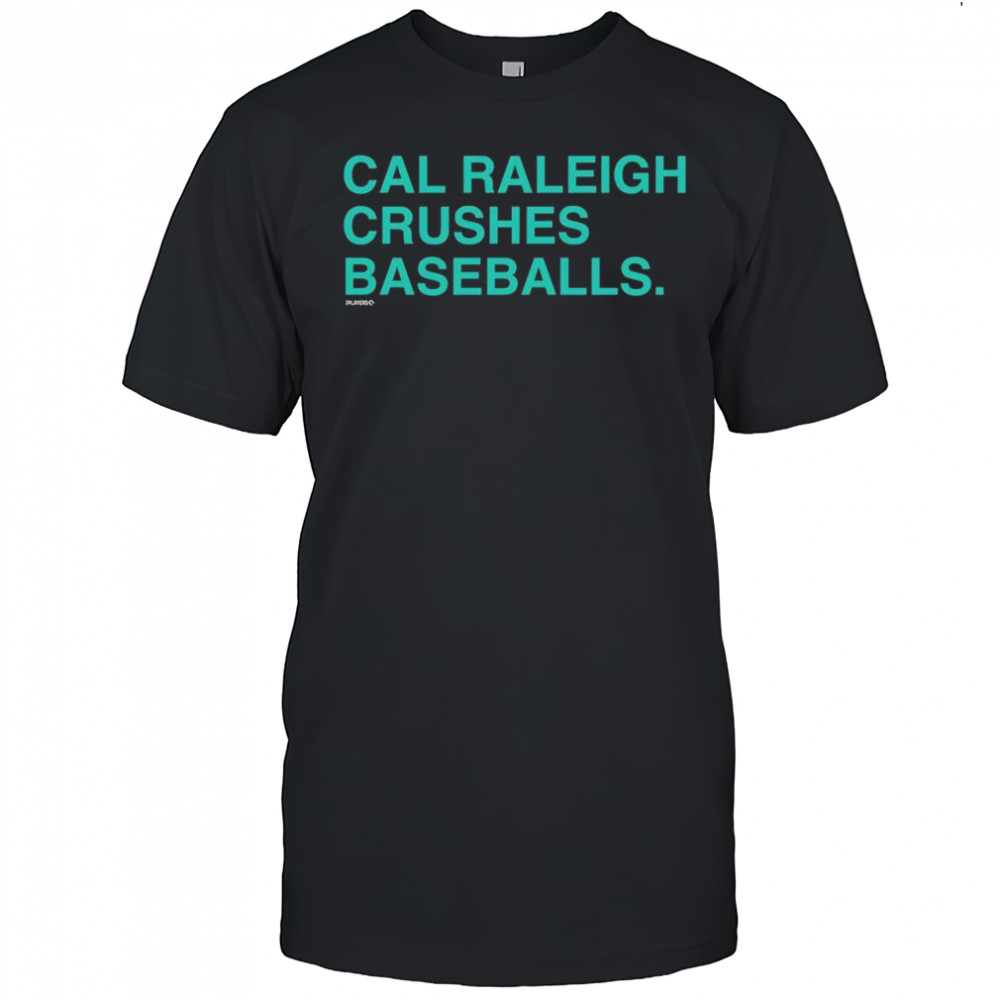 Cal Raleigh Crushes Baseballs shirt