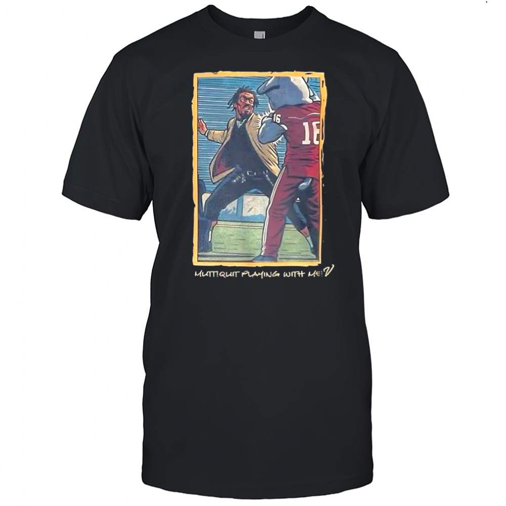 Cam Newton slap Alabama A&M mascot Mutt quit playing with me shirt