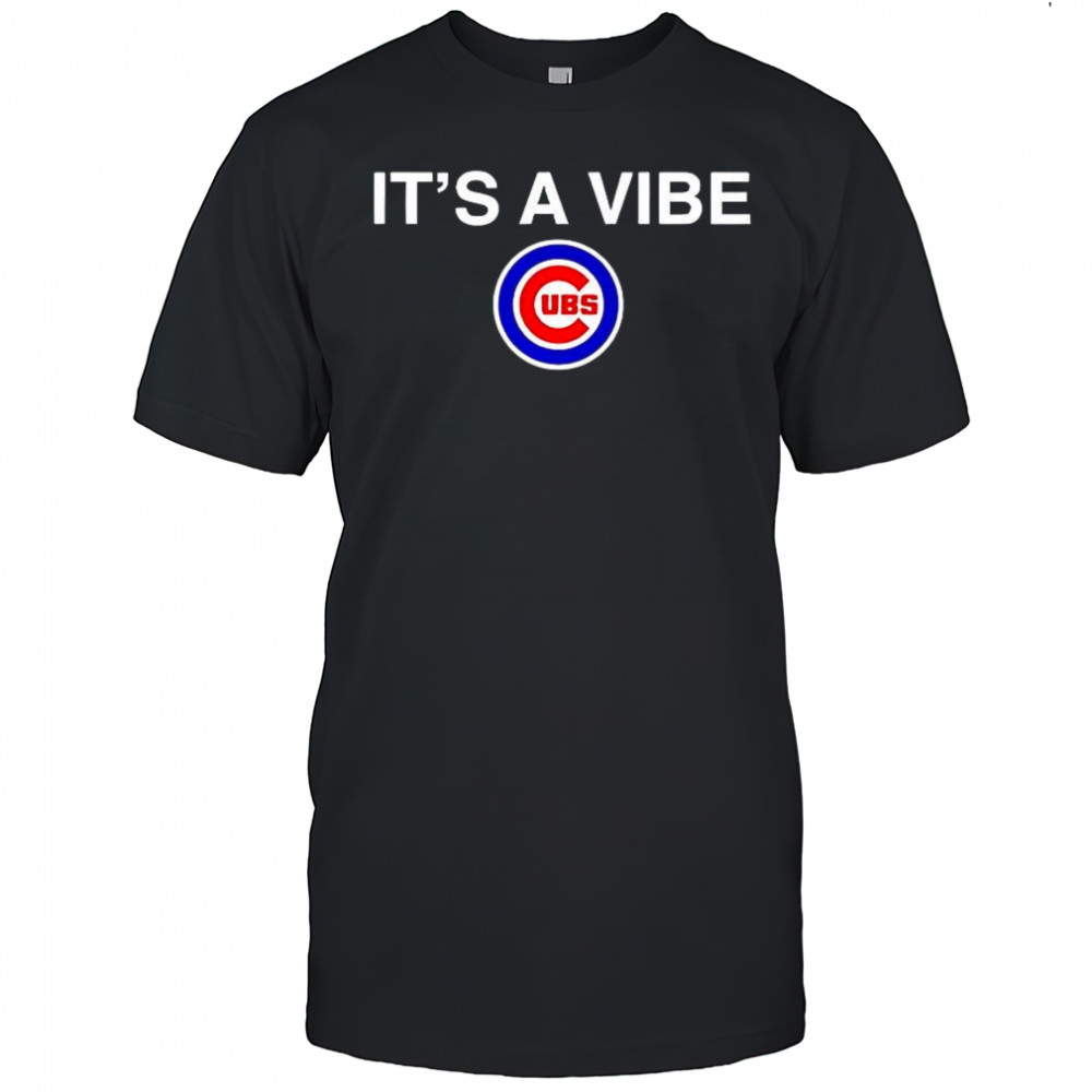 Chicago Cubs it’s a vibe shirt