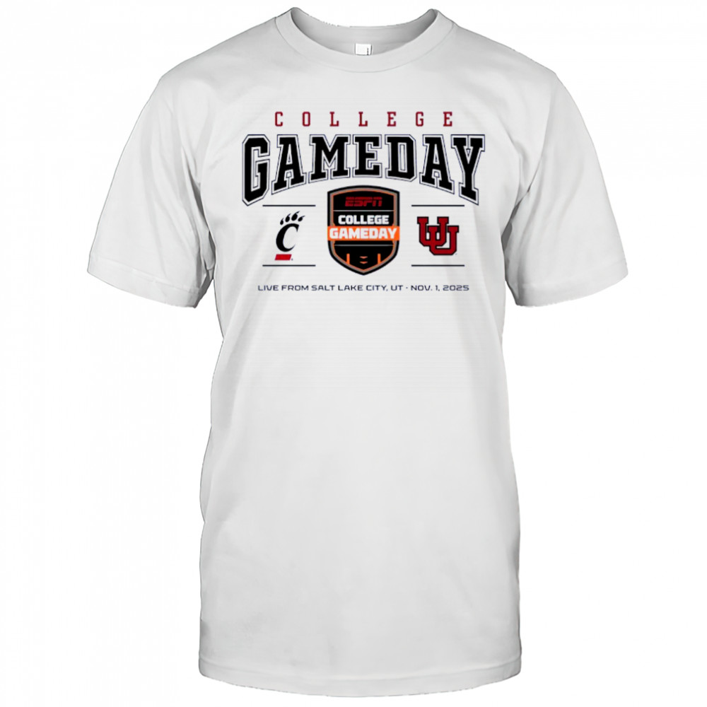 Cincinnati Bearcats Vs Utah Utes College Gameday Live From Salt Lake City 2025 shirt