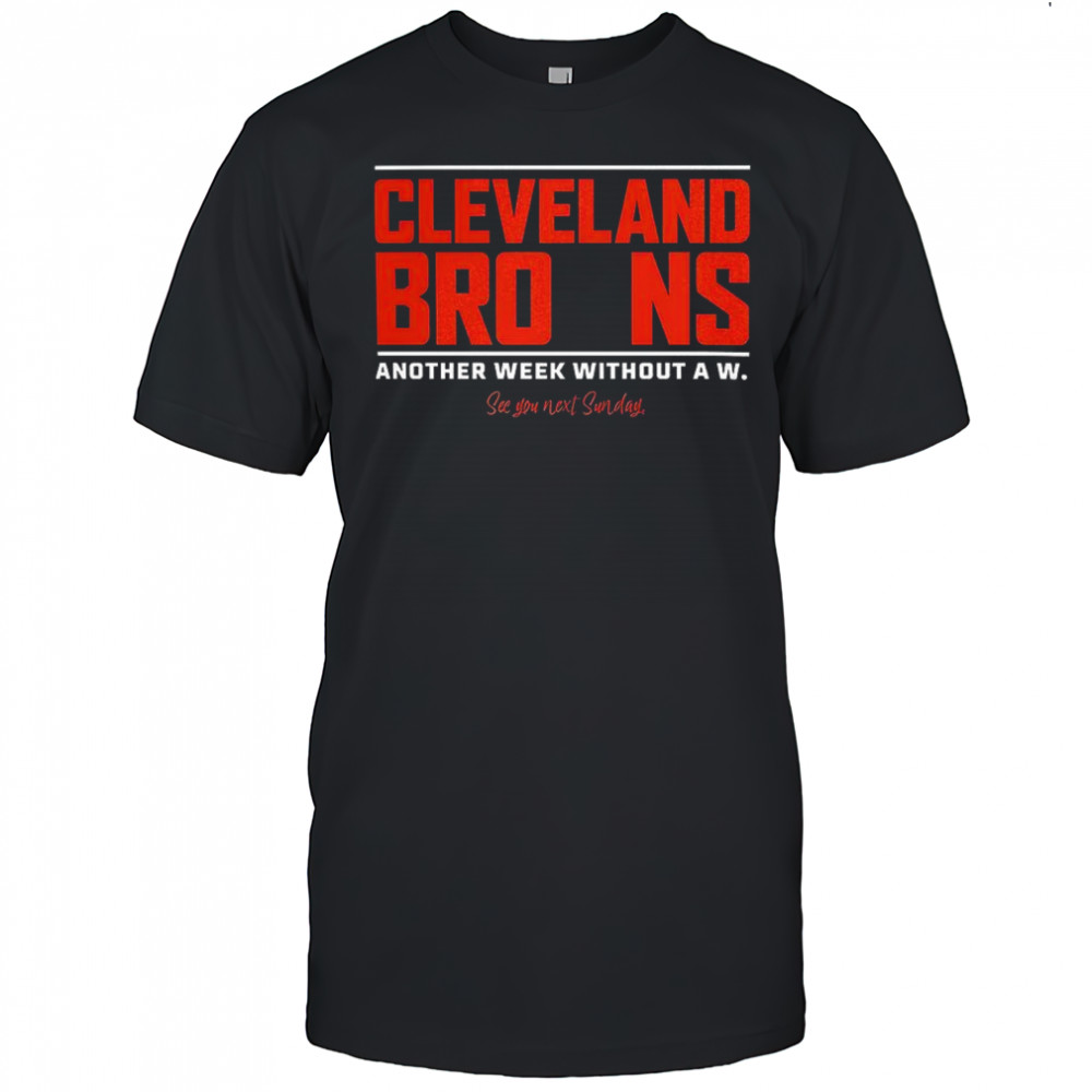 Cleveland Browns another week without a w shirt